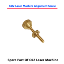 Spare Part CO2 Laser Machine Alignment Screw