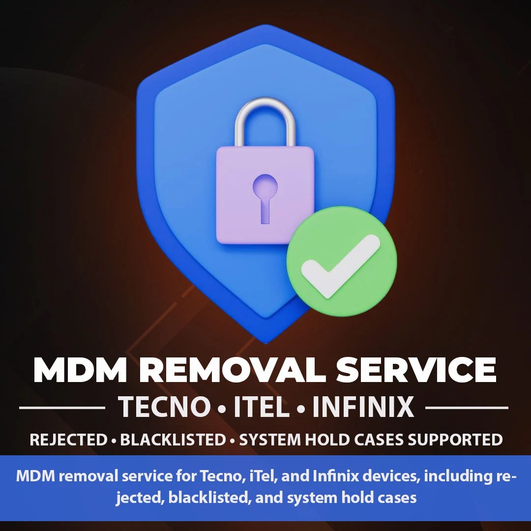 Tecno iTel Infinix MDM Removal Service (Previously Submitted, Rejected & Blacklisted Devices – Source #1)